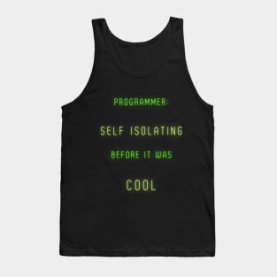 Programmer: Self-Isolating before it was cool Tank Top